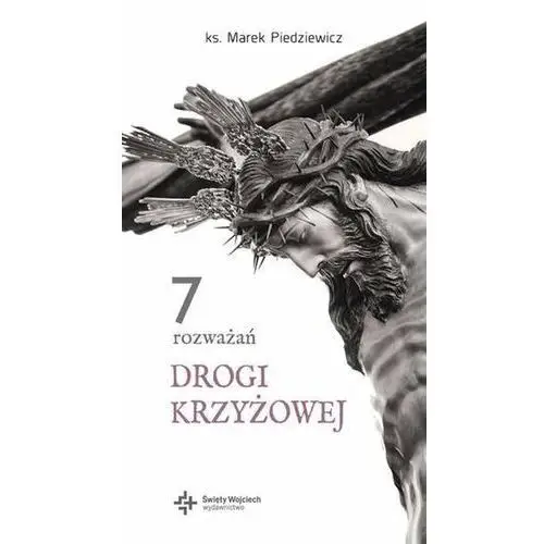 7 rozważań drogi krzyżowej Marek Piedziewicz