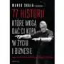 77 historii które mogą dać ci kopa w życiu i biznesie Sklep on-line