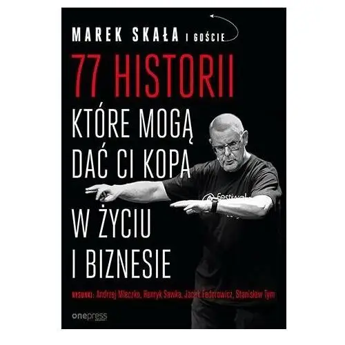 77 historii, które mogą dać Ci kopa w życiu i biznesie