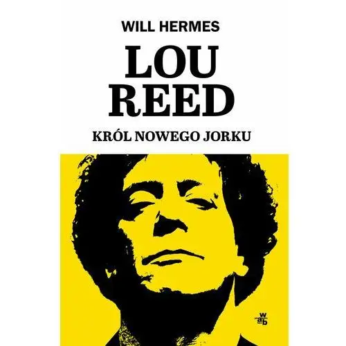 Lou Reed. Król Nowego Jorku