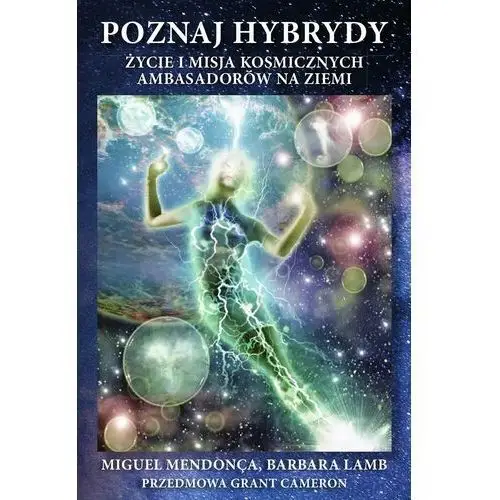 Poznaj Hybrydy. Życie i misja kosmicznych ambasadorów na Ziemi