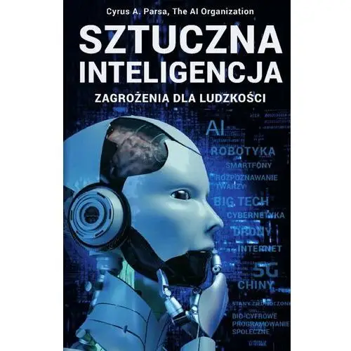 9788396172976 Sztuczna inteligencja: zagrożenia dla ludzkości