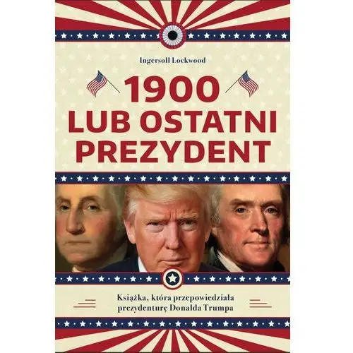 1900, lub ostatni prezydent