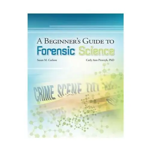 A beginner's guide to forensic science Createspace independent publishing platform