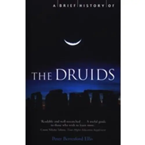 A Brief History of the Druids Ellis Peters