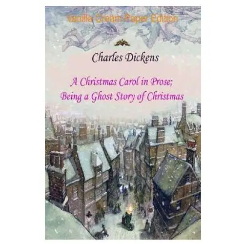 A christmas carol in prose; being a ghost story of christmas Createspace independent publishing platform