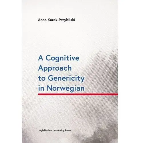 A Cognitive Approach to Genericity in Norwegian Kurek-Przybilski Anna