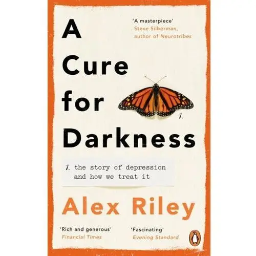 A Cure for Darkness The story of depression and how we treat it