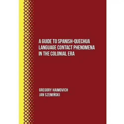 A Guide to Spanish-Quechua Language Contact Phenomena in the Colonial Era