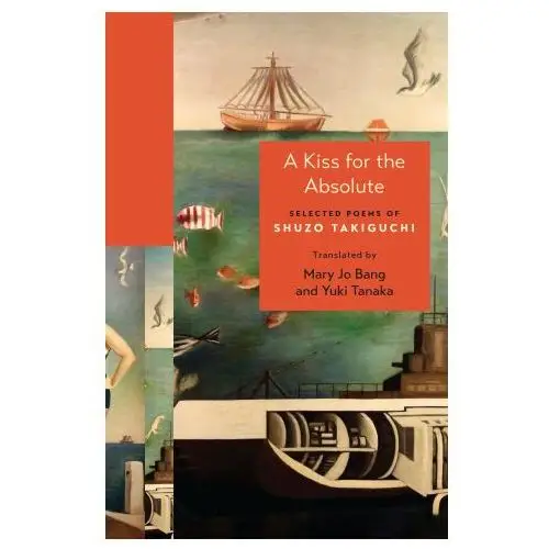 A Kiss for the Absolute – Selected Poems of Shuzo Takiguchi