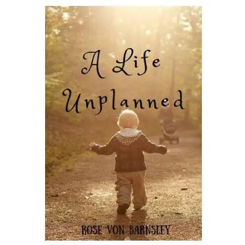 A Life Unplanned