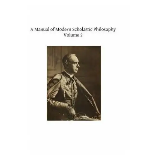 A Manual of Modern Scholastic Philosophy