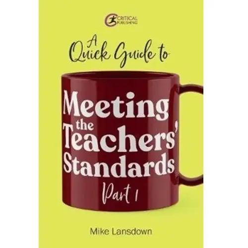 A Quick Guide to Meeting the Teachers' Standards Part 1 Lansdown, Mike