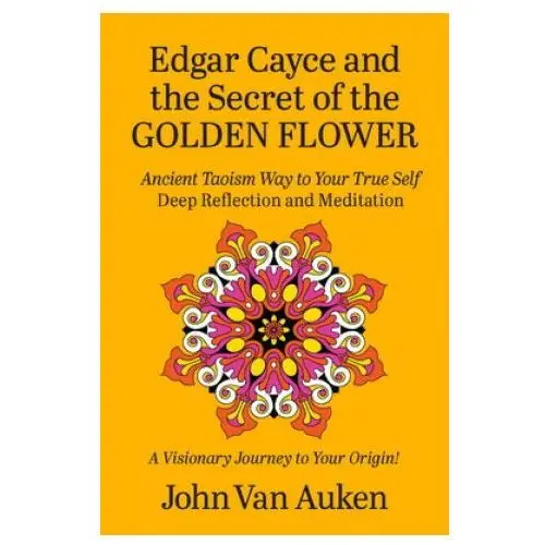 Edgar cayce and the secret of the golden flower A r e pr