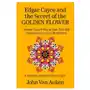 Edgar cayce and the secret of the golden flower A r e pr Sklep on-line