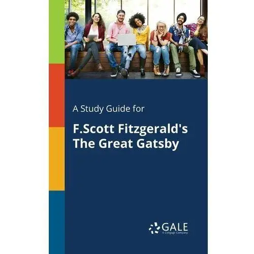 A Study Guide for F.Scott Fitzgerald's The Great Gatsby