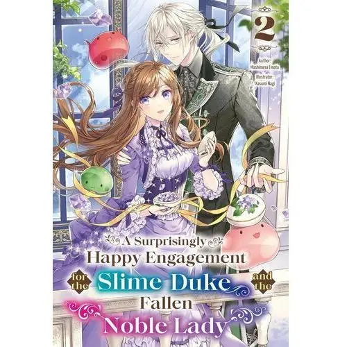 A Surprisingly Happy Engagement for the Slime Duke and the Fallen Noble Lady: Volume 2