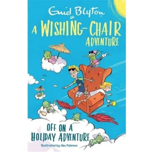 A Wishing-Chair Adventure: Off on a Holiday Adventure Enid Blyton
