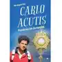 Carlo Acutis. Prawdziwy fan Eucharystii Sklep on-line