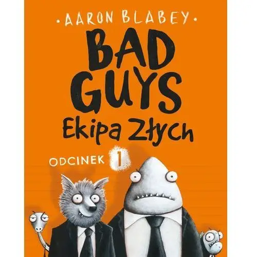 Aaron blabey Bad guys ekipa złych odcinek 1