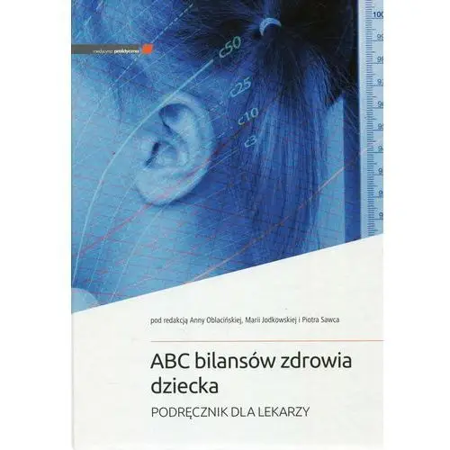 ABC bilansów zdrowia dziecka. Podręcznik dla lekarzy