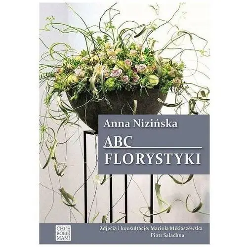 Abc Florystyki. Anna Nizińska. Hortpress