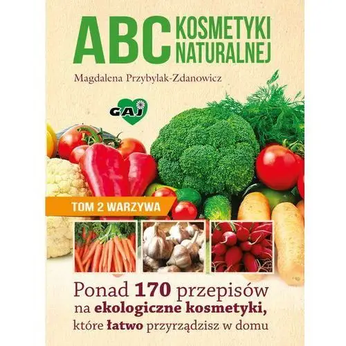 Abc kosmetyki naturalnej t.2 warzywa