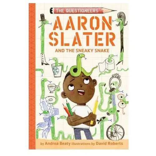 Aaron Slater and the Sneaky Snake (The Questioneers Book #6)