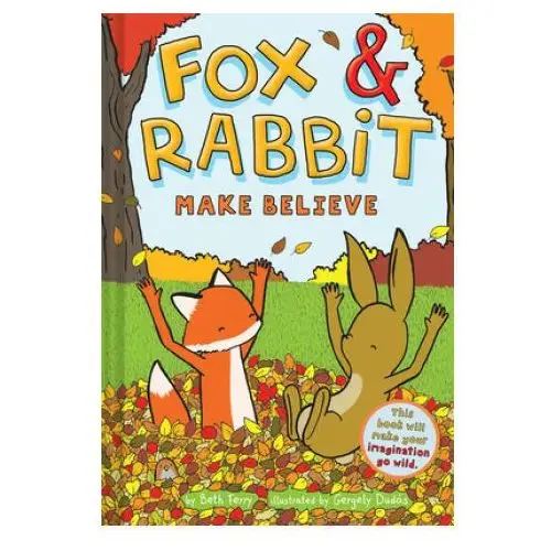 Fox & rabbit make believe (fox & rabbit book #2) Abrams