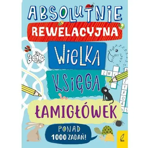 Absolutnie rewelacyjna wielka księga łamigłówek