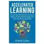 Accelerated Learning: Discover How The Mind Learns, Improve Memory, Productivity and Sharpen Your Focus to Learn Any Skill Quicker Sklep on-line