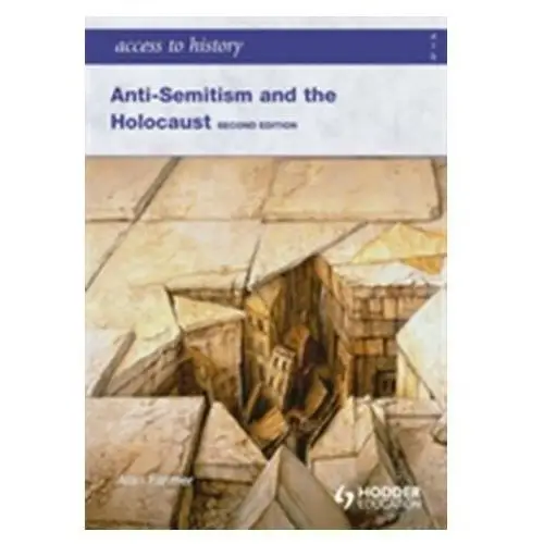 Access to History: Anti-Semitism and the Holocaust Second Edition Farmer, Alan; Stiles, Andrina