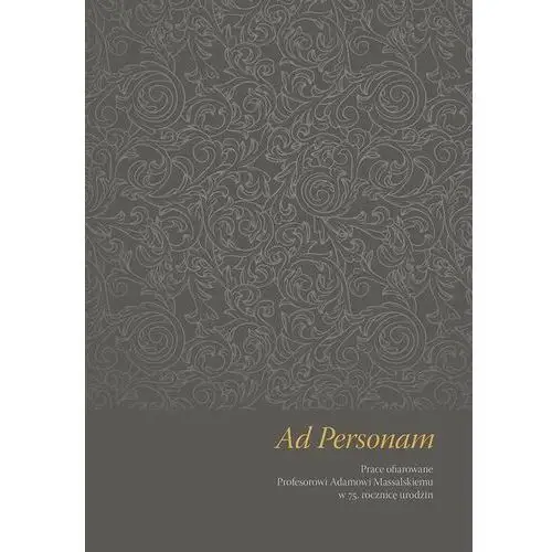 Ad personam. prace ofiarowane profesorowi adamowi massalskiemu w 75. rocznicę urodzin Uniwersytet jana kochanowskiego
