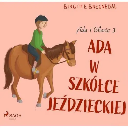 Ada w szkółce jeździeckiej. Ada i Gloria. Część 3