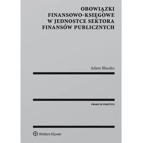 Obowiązki finansowo-księgowe w jednostce sektora finansów publicznych, 68460FC7EB