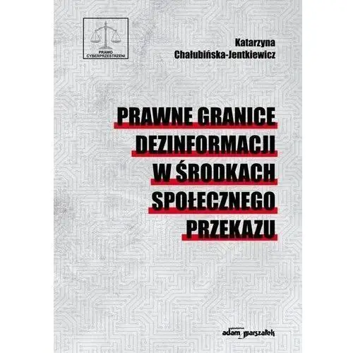 Adam marszałek Prawne granice dezinformacji w środkach