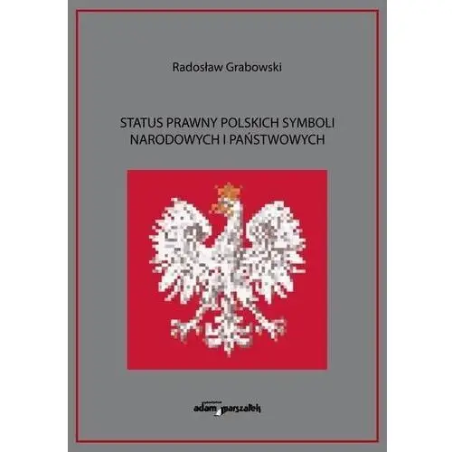Adam marszałek Status prawny polskich symboli narodowych