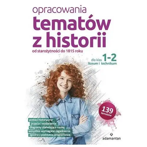 Adamantan Opracowania tematów z historii od starożytności do 1815 roku. dla klas 1-2 liceum i technikum