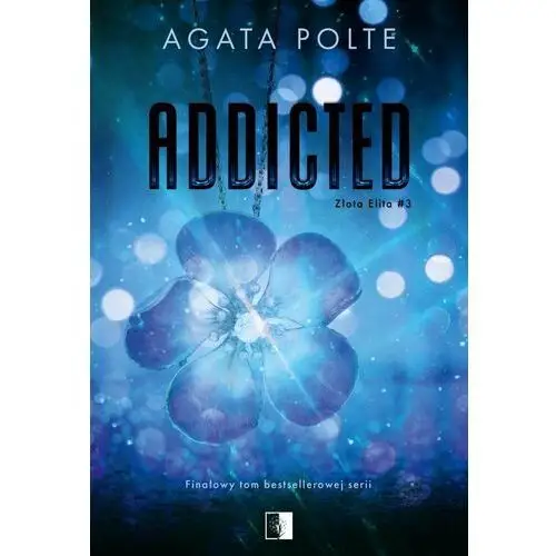 Addicted. Złota Elita. Tom 3