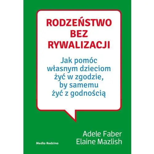 Adele faber, elaine mazlish Rodzeństwo bez rywalizacji