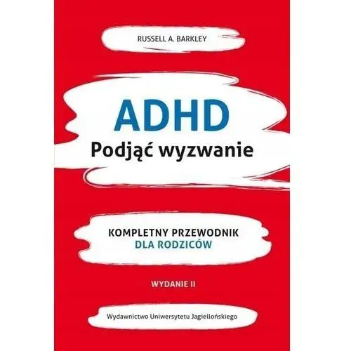 Adhd. Podjąć Wyzwanie, Russell A. Barkley