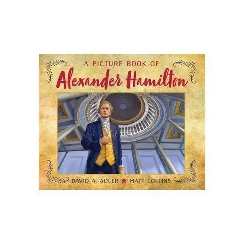A picture book of alexander hamilton Adler, david a