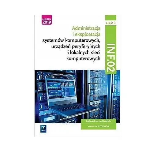 Administracja i eksploatacja systemów komputerowych, urządzeń peryferyjnych