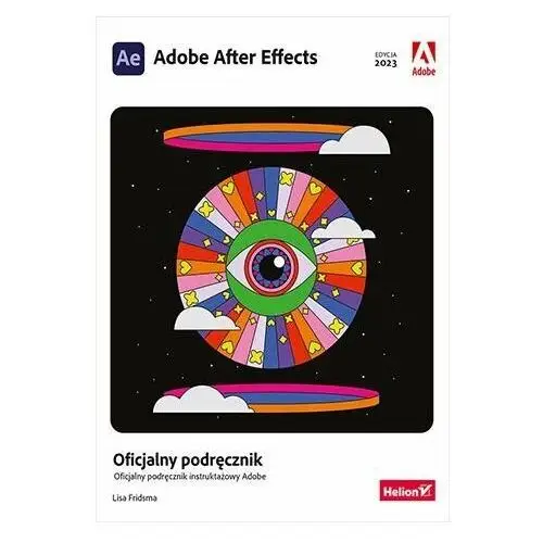 Adobe After Effects. Oficjalny podręcznik. Edycja 2023