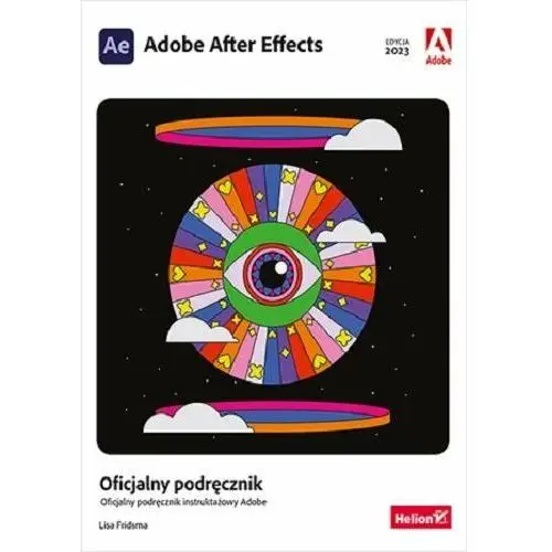 Adobe After Effects. Oficjalny podręcznik. Edycja 2023