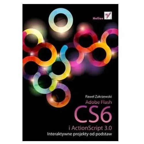 Adobe Flash CS6 i ActionScript 3.0. Interaktywne.. Zakrzewski Paweł