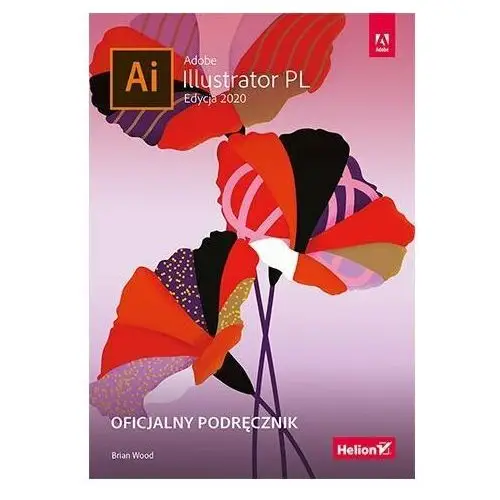 Adobe Illustrator PL. Oficjalny podręcznik. Edycja 2020