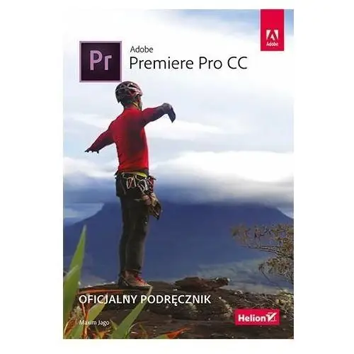 Adobe Premiere Pro CC. Oficjalny podręcznik