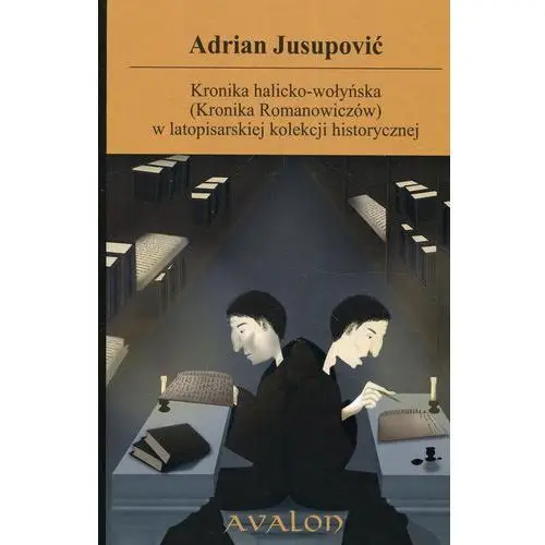 Kronika halicko-wołyńska (kronika romanowiczów) w latopisarskiej kolekcji historycznej, AZ#F13DE03CEB/DL-ebwm/epub