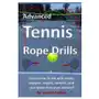 Advanced Tennis Rope Drills: Learn how to improve your spin, control, depth, and power on the court Sklep on-line